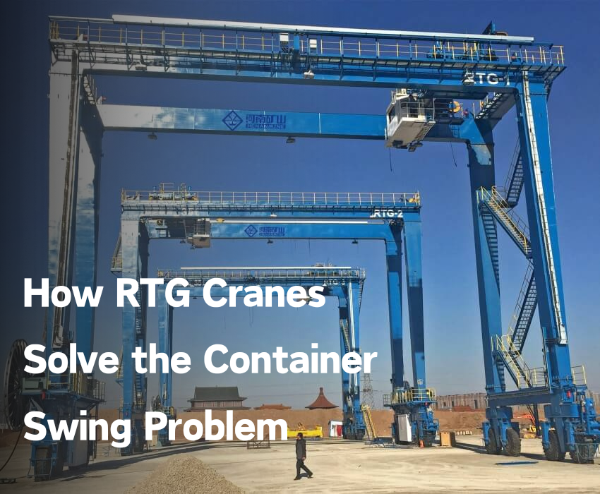 How RTG Cranes Solve the Container Swing Problem