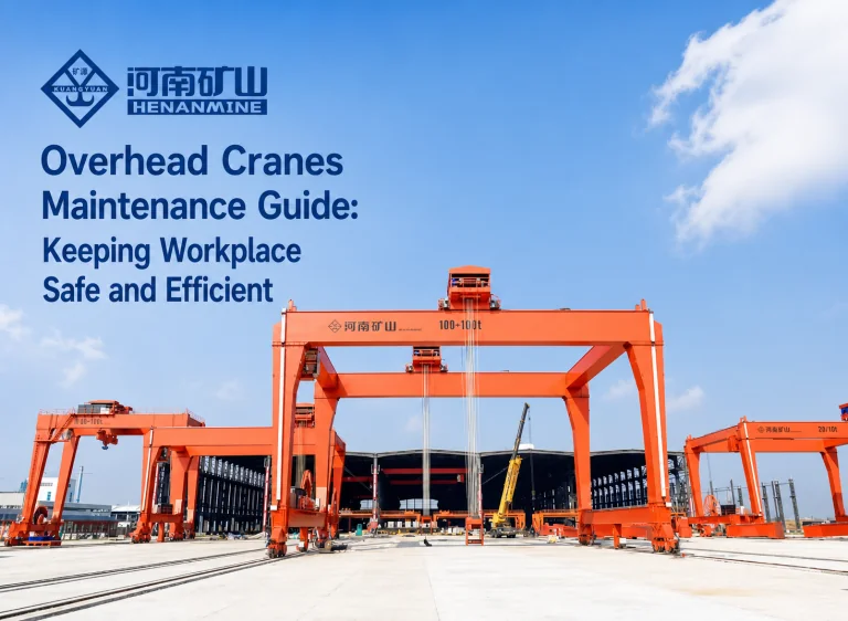 Overhead Cranes Maintenance Guide Keeping Workplace Safe and Efficient