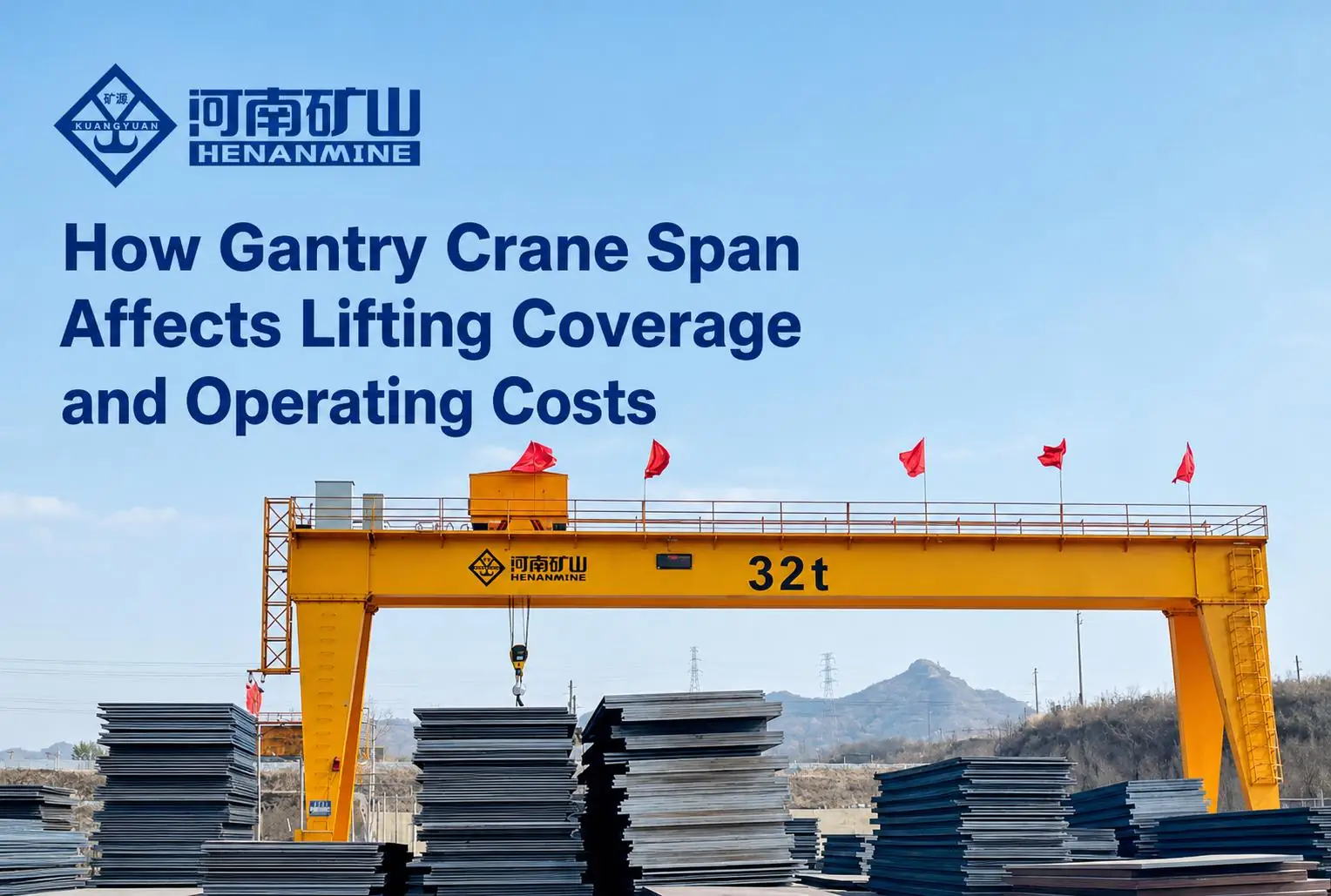 How Gantry Crane Span Affects Lifting Coverage and Operating Costs